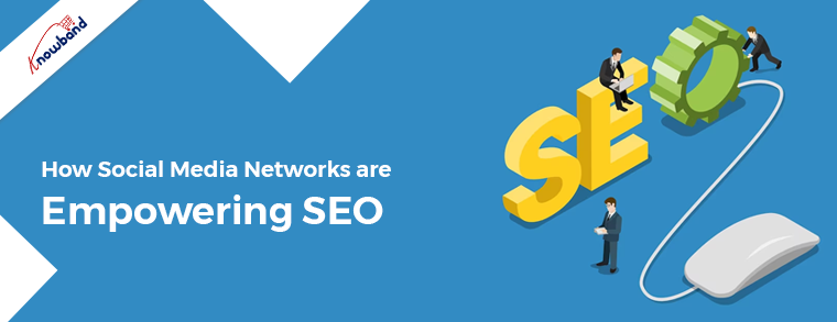 how-social-media-networks-are empowering SEO