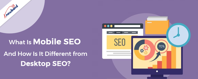 What Is Mobile SEO And How Is It Different from Desktop SEO?