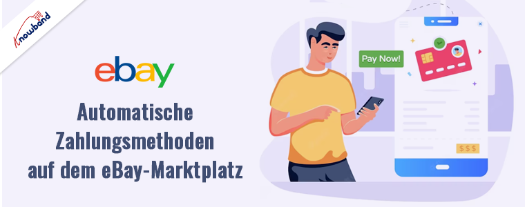 Automatische Zahlungsmethoden auf dem eBay-Marktplatz mit Knowband