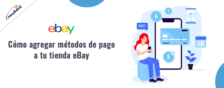 Cómo agregar métodos de pago a su tienda eBay con la extensión de integración de Knowband eBay