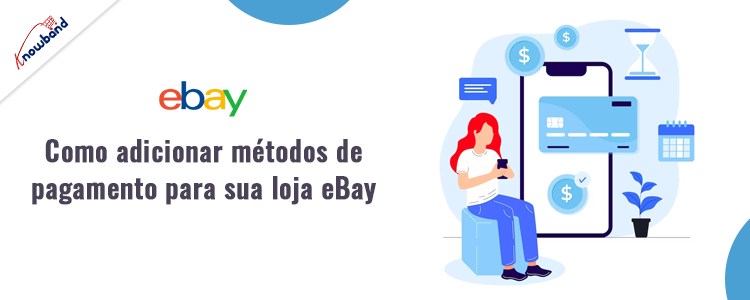 Como adicionar métodos de pagamento à sua loja eBay com extensão de integração Knowband ebay