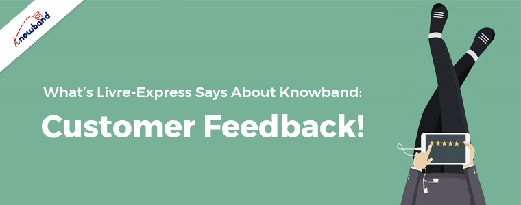 What’s Livre-Express Says about Knowband: Customer Feedback