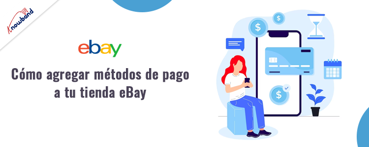 Cómo agregar métodos de pago a su tienda eBay con la extensión de integración de Knowband eBay
