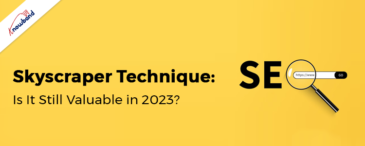 SEO-Skyscraper-Technique-Is-It-Still-Valuable-in-2023