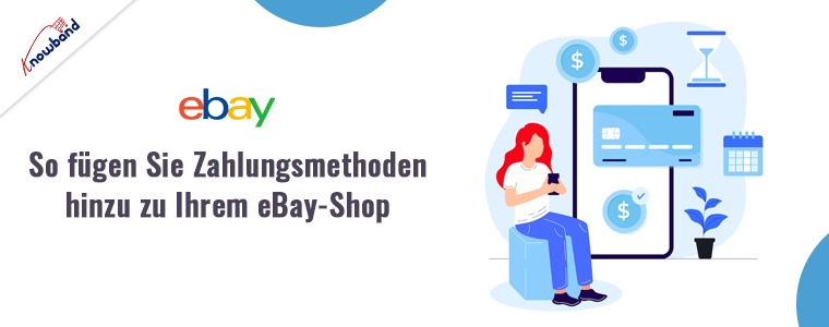 So fügen Sie Zahlungsmethoden zu Ihrem eBay-Shop mit der Knowband eBay-Integrationserweiterung hinzu
