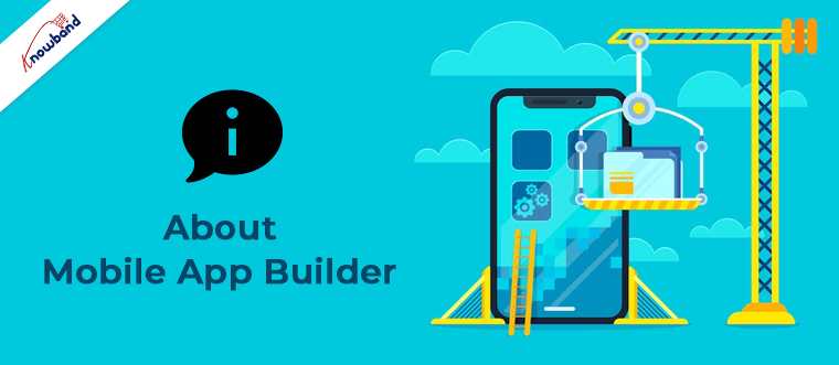 À propos de Mobile App Builder !!