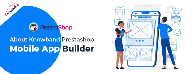 À propos de Knowband Prestashop Mobile App Builder