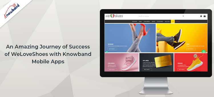 an-amazing-journey-of-success-of-we-love-shoes-with-knowband-mobile-apps