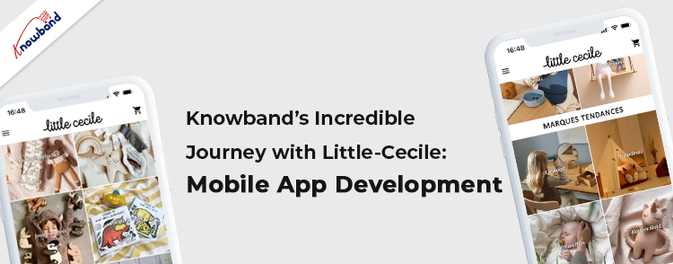 Knowband’s Incredible Journey with Little-Cecile: Mobile App Development!!