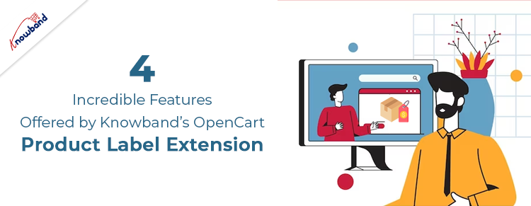 4 Incredible Features Offered by Knowband OpenCart Product Label Extension.