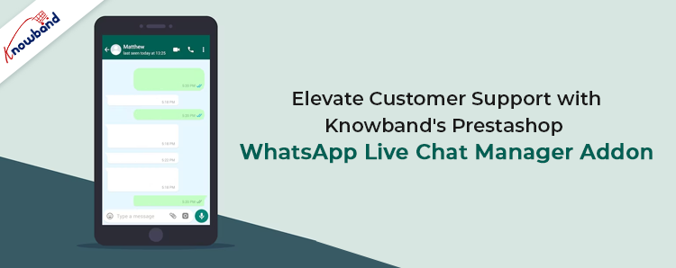 Elevate Customer Support with Knowband's Prestashop WhatsApp Live Chat Manager Addon