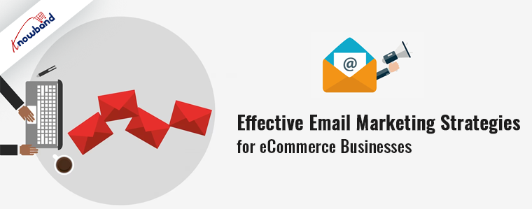 Effective Email Marketing Strategies for eCommerce Businesses