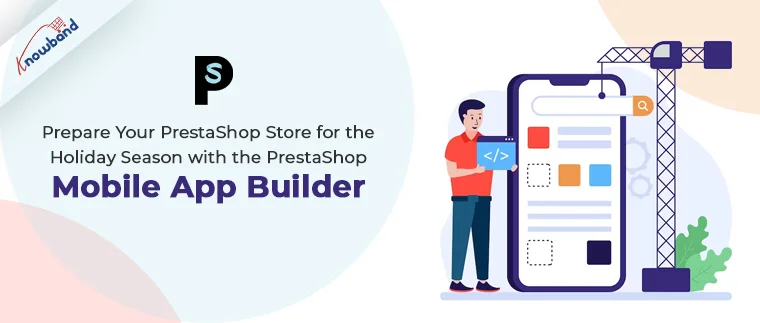 Boost Holiday Sales with PrestaShop Mobile App Builder - Knowband
