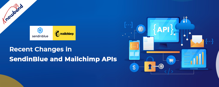 Recent Changes in SendinBlue and Mailchimp APIs
