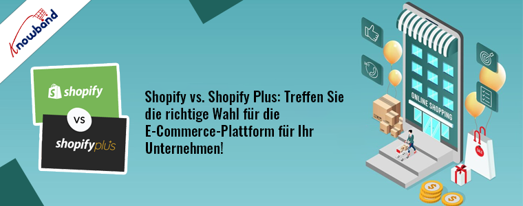 Shopify vs. Shopify Plus: Wählen Sie mit Knowband die richtige E-Commerce-Plattform für Ihr Unternehmen