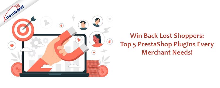 Win Back Lost Shoppers: Top 5 PrestaShop Plugins Every Merchant Needs!
