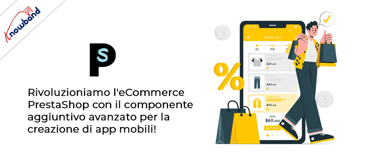 Migliora il tuo negozio con il componente aggiuntivo Prestashop eCommerce Mobile App Builder di Knowband