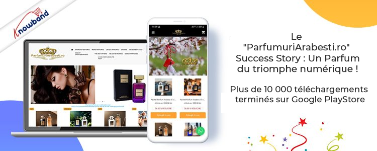 Histoire de réussite du client de Knowband - "ParfumuriArabesti.ro" Prestashop Mobile App Builder