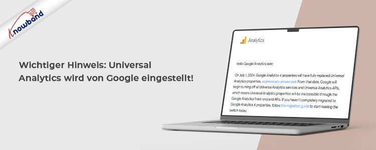 Wichtiger Hinweis von Knowband: Universal Analytics wird von Google eingestellt!