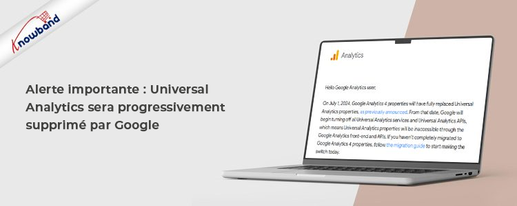 Alerte importante par Knowband : Universal Analytics sera progressivement supprimé par Google!