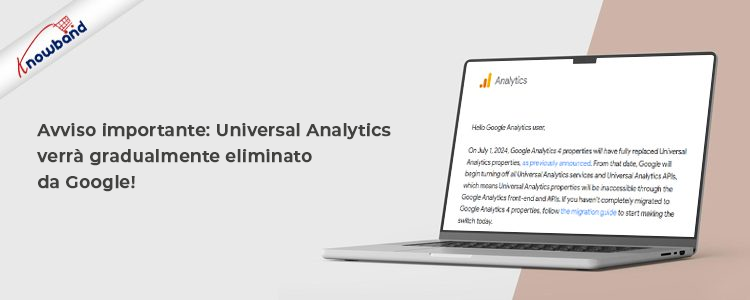 Avviso importante di Knowband: Universal Analytics verrà gradualmente eliminato da Google!