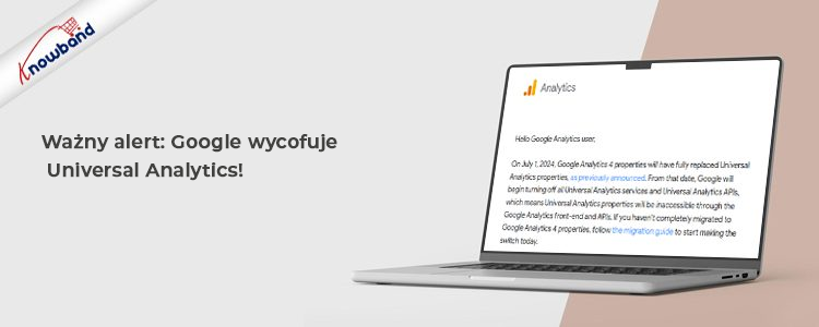Ważny alert od Knowband: Google wycofuje Universal Analytics