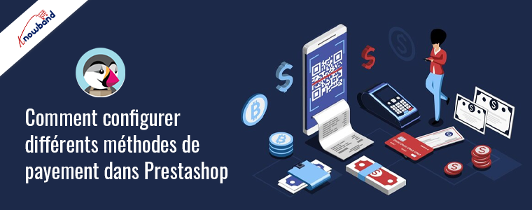 Configurez facilement différentes méthodes de paiement dans PrestaShop - Knowband