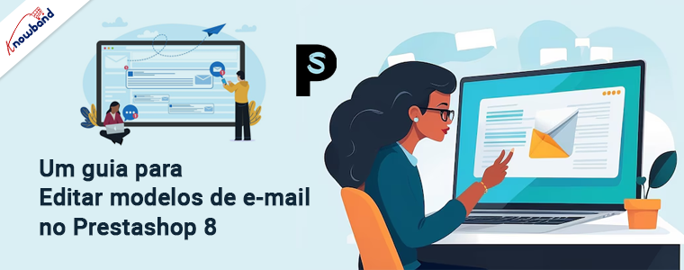 Guia fácil para editar modelos de e-mail no Prestashop 8 - Knowband