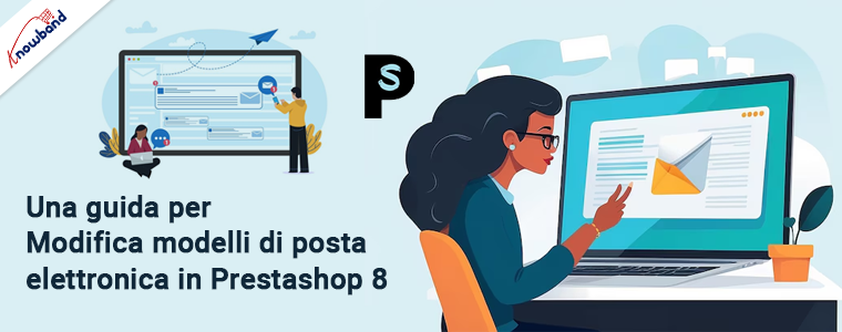 Una guida per modificare i modelli di email in Prestashop 8