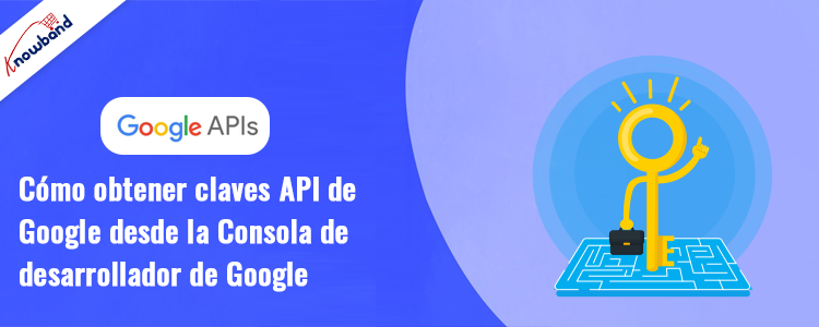 Guía paso a paso a través de Google Developer Console para la generación de claves API con Knowband