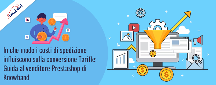 In che modo i costi di spedizione influiscono sui tassi di conversione: Guida al venditore Prestashop di Knowband!