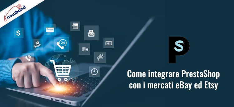 Integra PrestaShop con i mercati eBay ed Etsy di Knowband