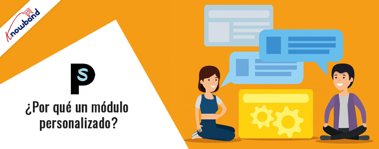 Por qué un módulo personalizado - Knowband