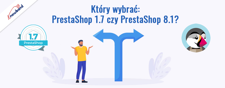 Wybierz odpowiednią wersję pomiędzy PrestaShop 1.7 i Prestashop 8.1 - Knowband