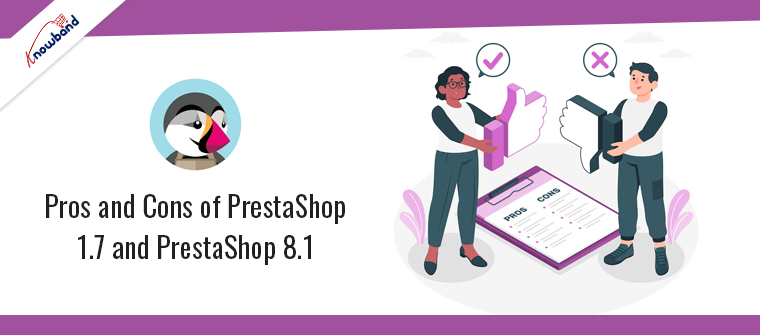 Pros and Cons of PrestaShop 1.7 and PrestaShop 8.1 - Knowband