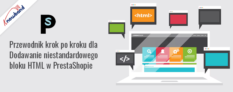 Dodaj niestandardowy blok HTML w PrestaShop | Przewodnik krok po kroku autorstwa Knowband