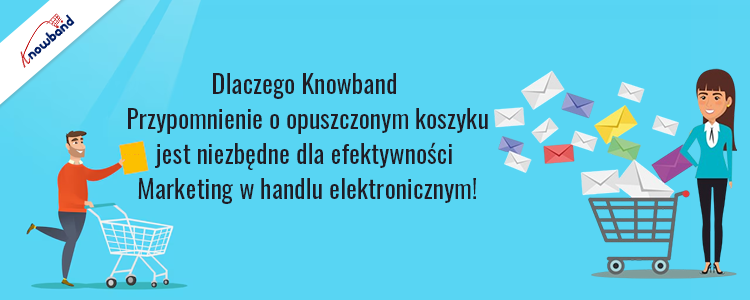 Przypomnienie o porzuconym koszyku firmy Knowband jest niezbędne dla skutecznego marketingu e-commerce