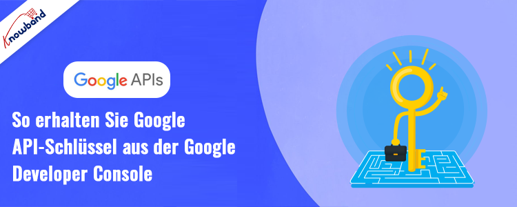 Schritt-für-Schritt-Anleitung durch die Google Developer Console zur API-Schlüsselgenerierung mit Knowband