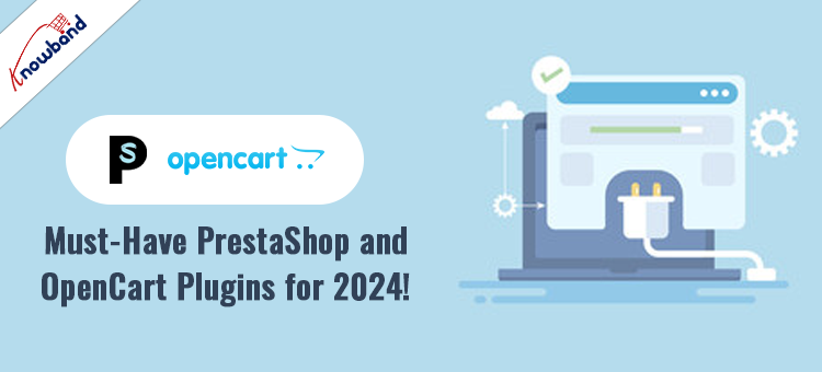 Top 2024 Knowband Plugins for PrestaShop and OpenCart