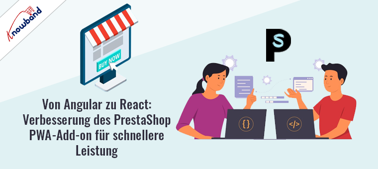 Von Angular zu React Verbesserung des PrestaShop-PWA-Add-ons von Knowband für schnellere Leistung