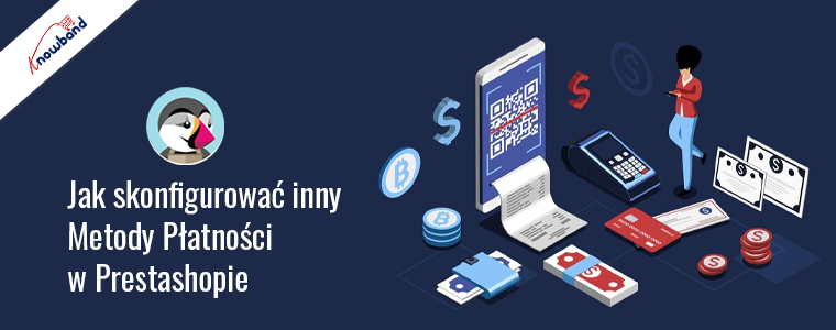 Z łatwością skonfiguruj różne metody płatności w PrestaShop - Knowband