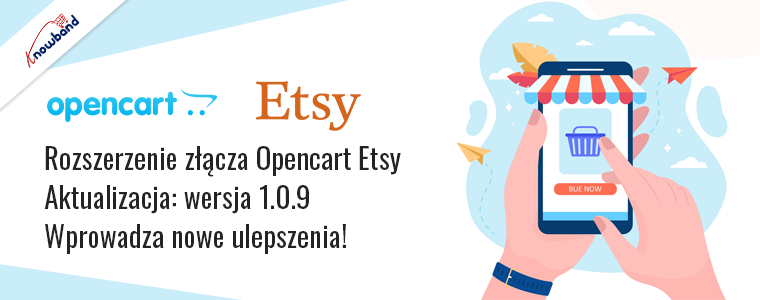 Aktualizacja rozszerzenia Opencart Etsy Connector: Wersja 1.0.9 wprowadza nowe ulepszenia!