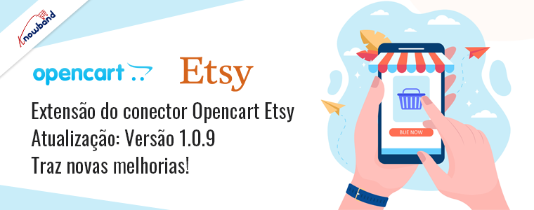 Atualização da extensão do Opencart Etsy Connector: a versão 1.0.9 traz novas melhorias!