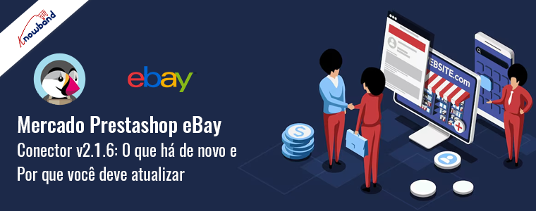 Conector do Marketplace do eBay para Prestashop v2.1.6: O que há de novo e por que você deve atualizar!