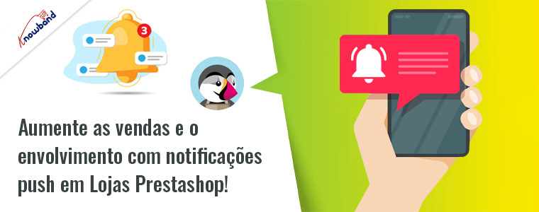 Aumente as vendas e o envolvimento com notificações push em lojas Prestashop com a ajuda do complemento de notificação push web Prestashop da Knowband