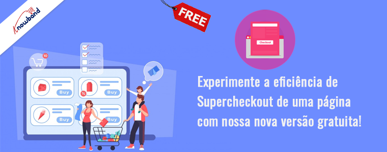 Experimente a eficiência do Supercheckout de uma página com nossa nova versão gratuita!