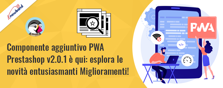Componente aggiuntivo PWA PrestaShop v2.0.1 di Knowband - Nuove funzionalità e miglioramenti