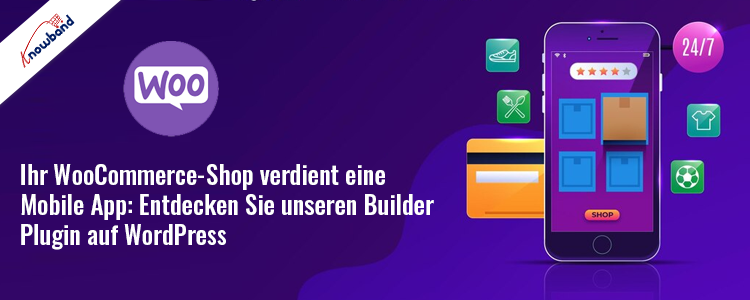 Entdecken Sie das Knowband Woocommerce Mobile App Builder Plugin auf WordPress für Ihren Woocommerce-Shop