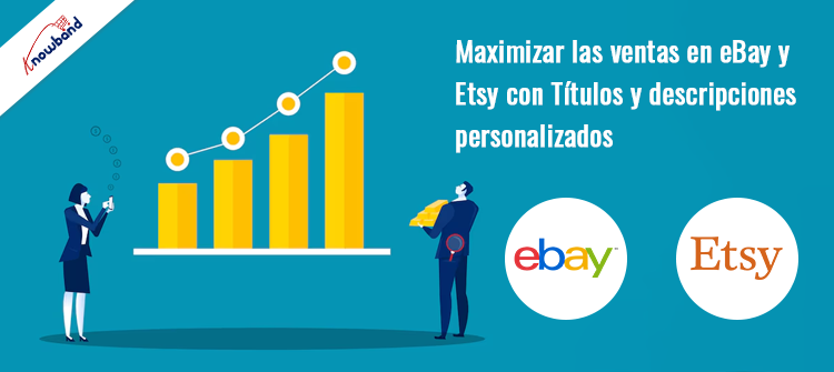 Knowband ayuda a maximizar las ventas en eBay y Etsy con títulos y descripciones personalizados