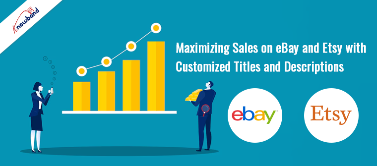 Knowband helps in Maximizing Sales on eBay and Etsy with Customized Titles and Descriptions